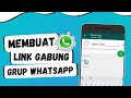 Cara Membuat Link Join Grup Whatsapp