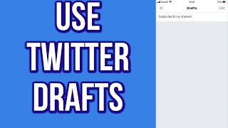 How to Use Twitter Drafts