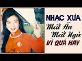 LK Nhạc Xưa 1975 Khiến Người Nghe Mất Ăn Mất Ngủ Vì Quá Hay - Nhạc Vàng Xưa Chọn Lọc Nhiều Danh Ca