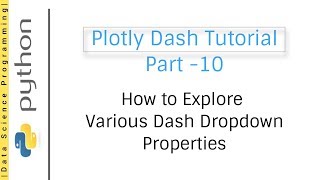 How to Explore Various Dash Dropdown Properties | Plotly Dash Tutorial Part -10