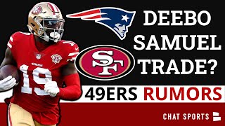 49ers Rumors: Deebo Samuel TRADE To Patriots? Patriots Want Deebo Per Report + Brandon Aiyuk Trade?