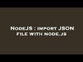 NodeJS : import JSON file with node.js
