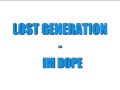 LOST GENERATION - IM DOPE (Jerkin Song)