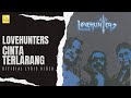 Lovehunters - Cinta Terlarang (Official Lyric Video)