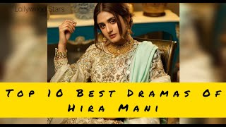 Top 10 Best Drama's Of Hira Mani | 2020 List | Lollywood Stars