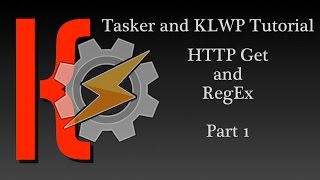 KLWP and Tasker Tutorial - HTTP Get and RegEx - Part 1