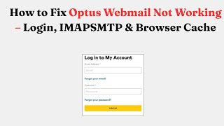 How To Fix Optus Webmail Not Working Login Imap Smtp Browser Cache