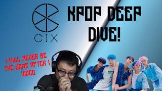 CIX - Kpop Deep Dive!