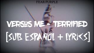 Versus Me Terrified Sub Español Lyrics