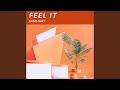 Feel It