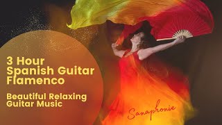 3 Hour Spanish guitar Flamenco - Beautiful Relaxing Guitar Music