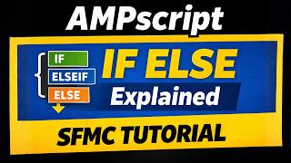 AMPscript IF ELSE Explained | Conditional Statements Salesforce Marketing Cloud | AMPScript Part 2