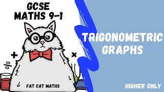 Trigonometric Graphs: GCSE Maths Revision (9-1) Trigonometry Higher AQA, OCR, EDEXCEL, WJEC +