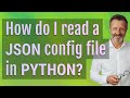 How do I read a JSON config file in Python?