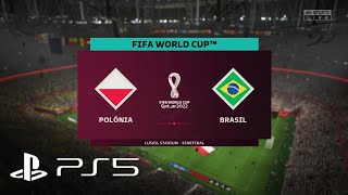 FIFA 23 - SEMIFINAL - FIFA WORLD CUP QATAR 2022 🇶🇦 | POLÔNIA 🇵🇱 X 🇧🇷 BRASIL |