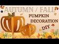 🍁How to make a 3D Pumpkin Decoration | Autumn Craft Ideas | Pumpkin Diy | Fall Diys