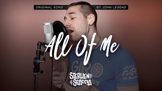 All of Me - John Legend (cover by Stephen Scaccia)