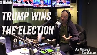 How Donald Trump Won the Election - Jim Norton & Sam Roberts - Full Segment