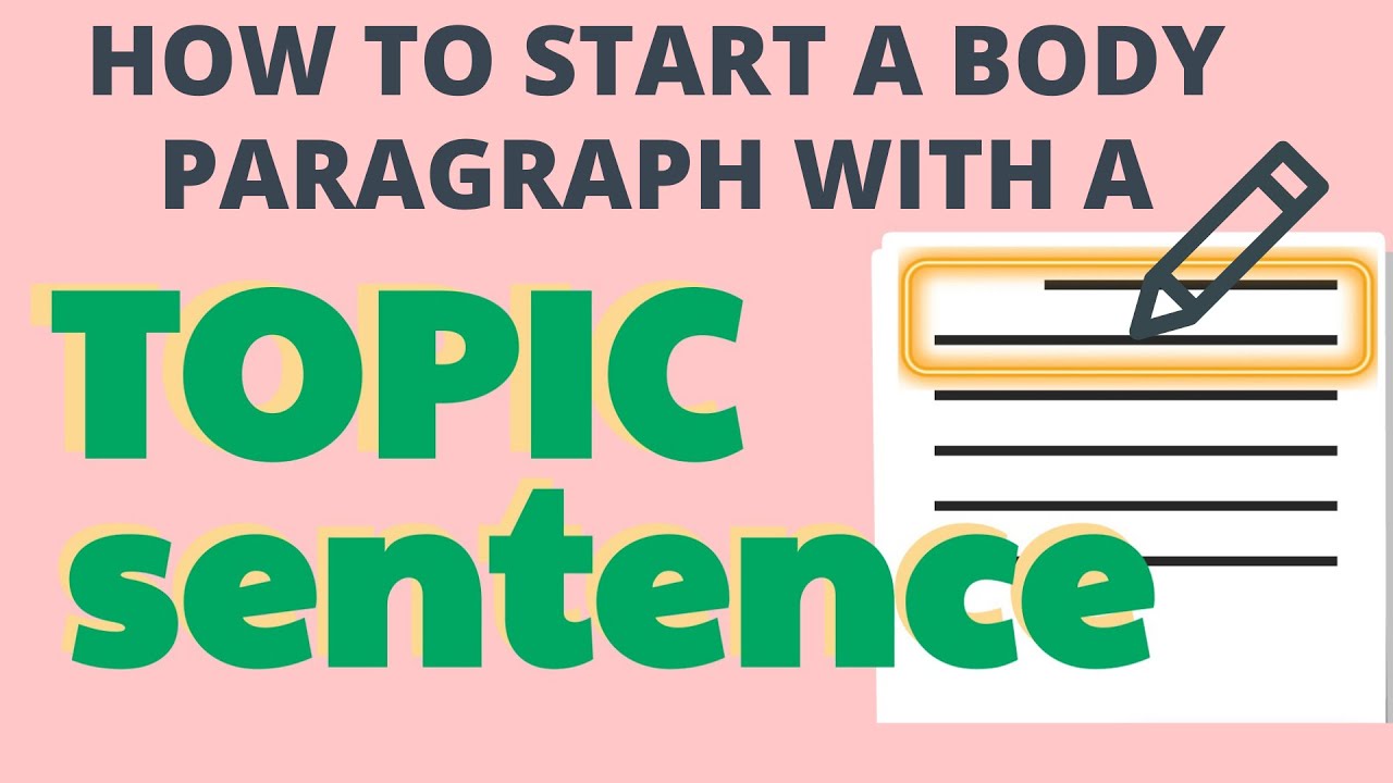 How To Start A Body Paragraph With A Topic Sentence - YouTube