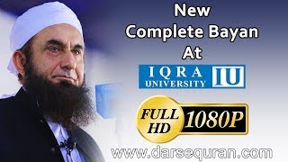 (Latest Bayan) Maulana Tariq Jameel - Bayan at Iqra University - 16 November 2018