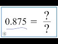 0.875   as a Fraction   (simplified form)