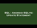 SQL : Android SQLite: Update Statement