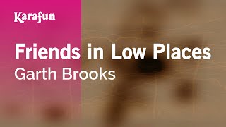 Friends in Low Places - Garth Brooks | Karaoke Version | KaraFun