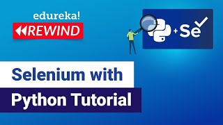 Selenium with Python Tutorial | Python Selenium | Selenium Training | Edureka | Testing Rewind-5