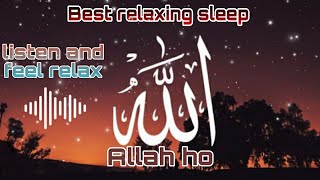 |Allah ho|Hammd|praise of Allah|Best relaxing sleep|listen and feel relax|