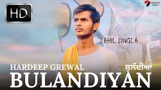Bulandiyan (full video) Sahil Singla || Hardeep Grewal || Gabhruz Nation (latestpunjabisong2020)