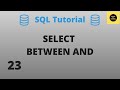 BETWEEN AND Operator with SELECT Command - SQL Basics Tutorial - Part 23