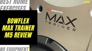 BOWFLEX MAX TRAINER M5 Elliptical Video Review