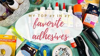My Favorite Adhesives For Paper And Fabric | Top 27 In 27 | My Thoughts On My Favorite Glues