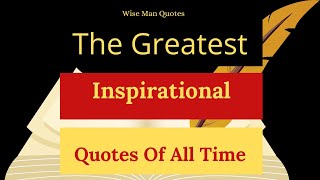 The Greatest Inspirational Quotes Of All Time | Best Quotes About Life 2022