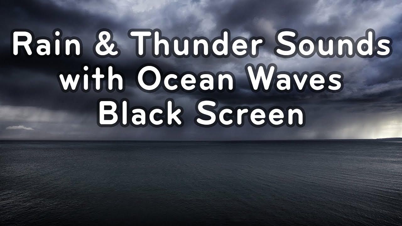 Rain Thunder Sounds Black Screen With Ocean Waves White Noise For