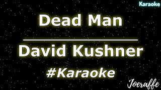 David Kushner - Dead Man (Karaoke)