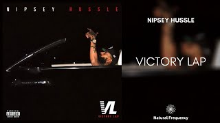 Nipsey Hussle - Victory Lap ft. Stacy Barthe [432Hz]