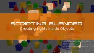 Easy Lights Inside Objects Using Python in Blender!