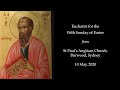 Eucharist for the Fifth Sunday of Easter from St Paul's Anglican Church, Burwood in Sydney