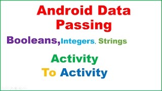Android Data Passing Ep.01 - Activity To Activity - Boolean,Integer,Strings