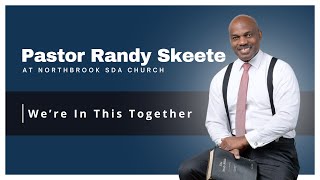 We're In This Together | Pastor Randy Skeete