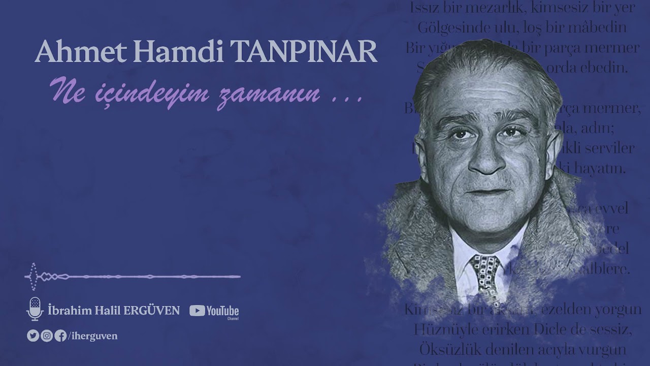 Ahmet Hamdi TANPINAR - Ne Içindeyim Zamanın ... - YouTube