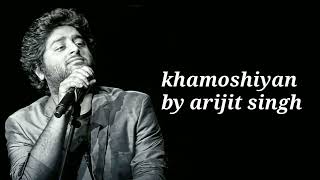 Khamoshiyan: Arijit Singh lyrics song  | jeet Ganguli, Rashmi Singh | Ali Fazal,Sapna pabbi,gurmeet