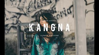 kangna Tera Nee ( slowed Reverb) || Lofi Song || ABEER ARORA