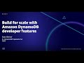 AWS AMER Summit Aug 2021: Build for scale with Amazon DynamoDB developer features