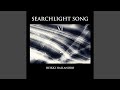 Searchlight Song VI