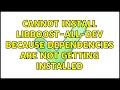 Cannot install libboost-all-dev because dependencies are not getting installed