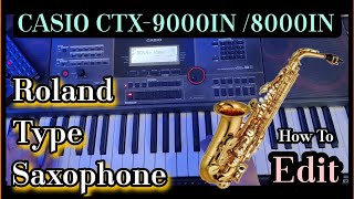 Roland Type Saxophone 🎷 - Casio Ctx-9000in / 8000in - Edit Tutorial