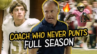This Coach NEVER PUNTS! The NICK SABAN Of High School Has His Own Reality Show!