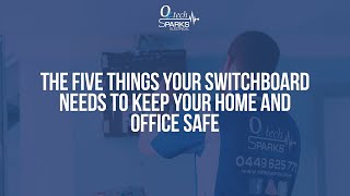 5 Things Your Switchboard Needs to Keep Your Home and Workspace Safe